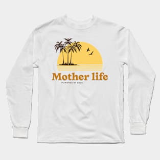 mother life powered by love Long Sleeve T-Shirt